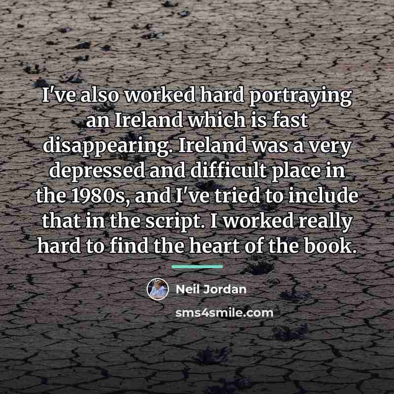 “I've also worked hard portraying an Ireland which is fast…” quote by Neil Jordan