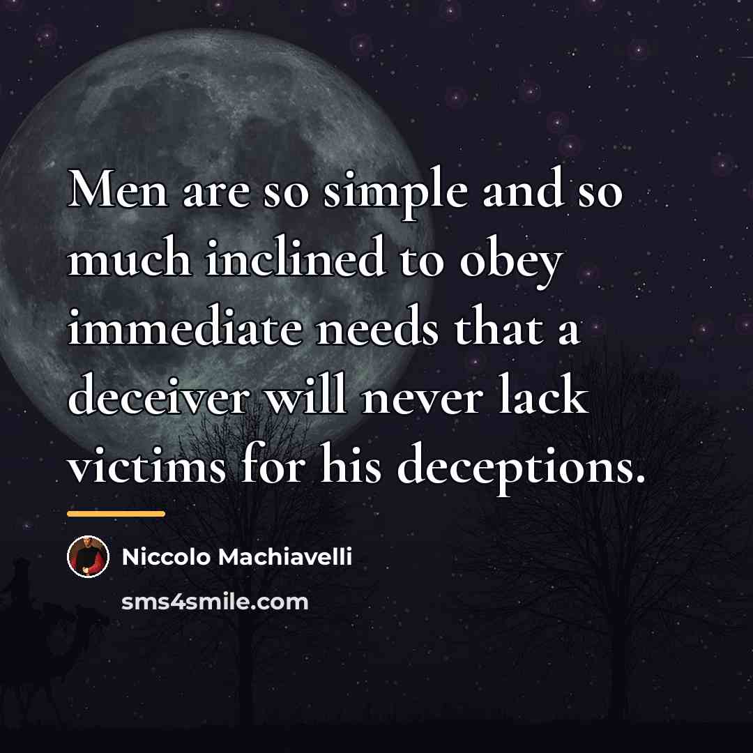 “Men are so simple and so much inclined to obey…” quote by Niccolo Machiavelli