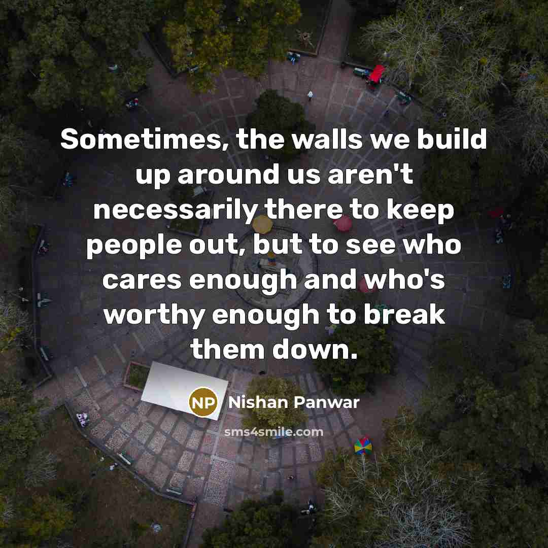 “Sometimes, the walls we build up around us aren't necessarily…” quote by Nishan Panwar