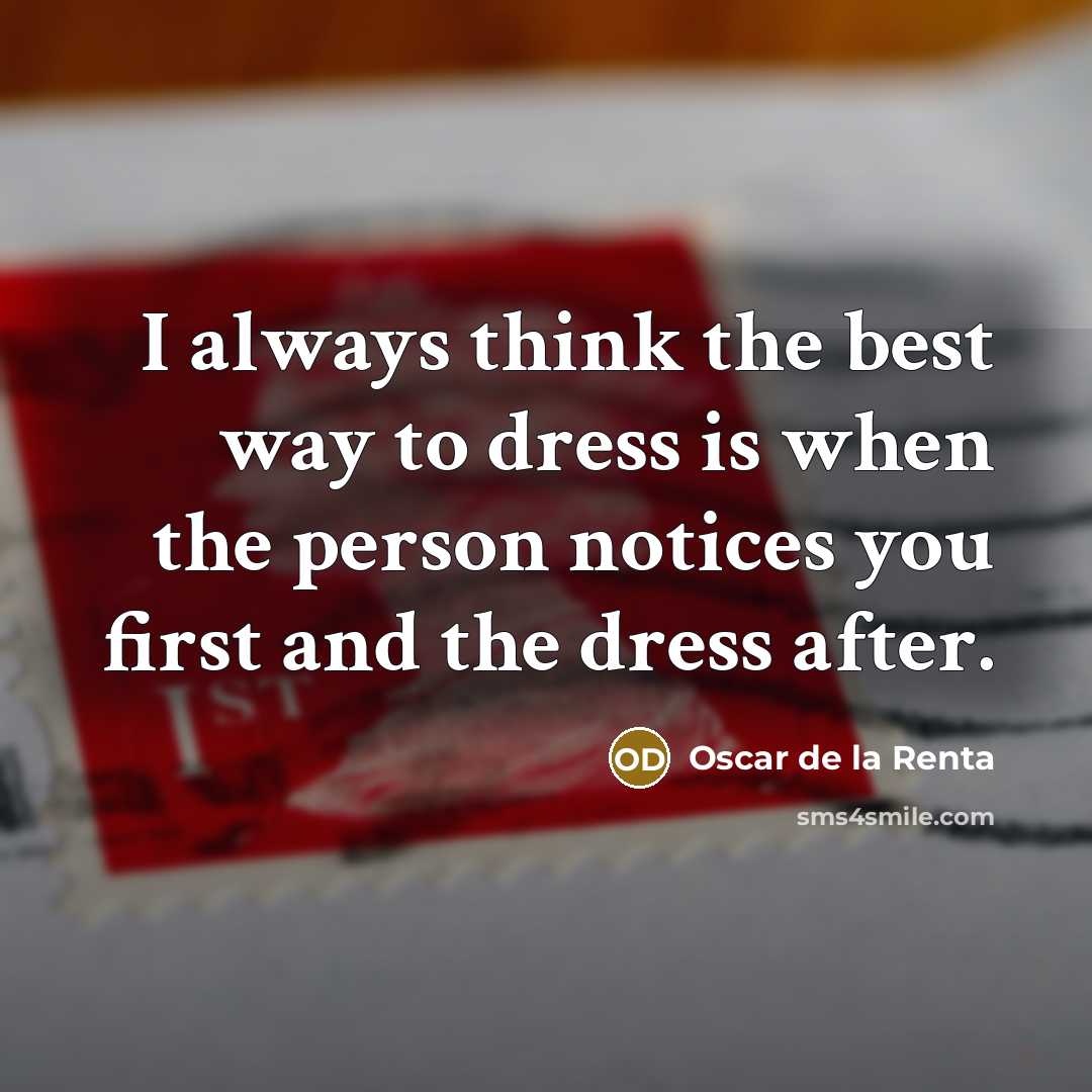 “I always think the best way to dress is when…” quote by Oscar de la Renta