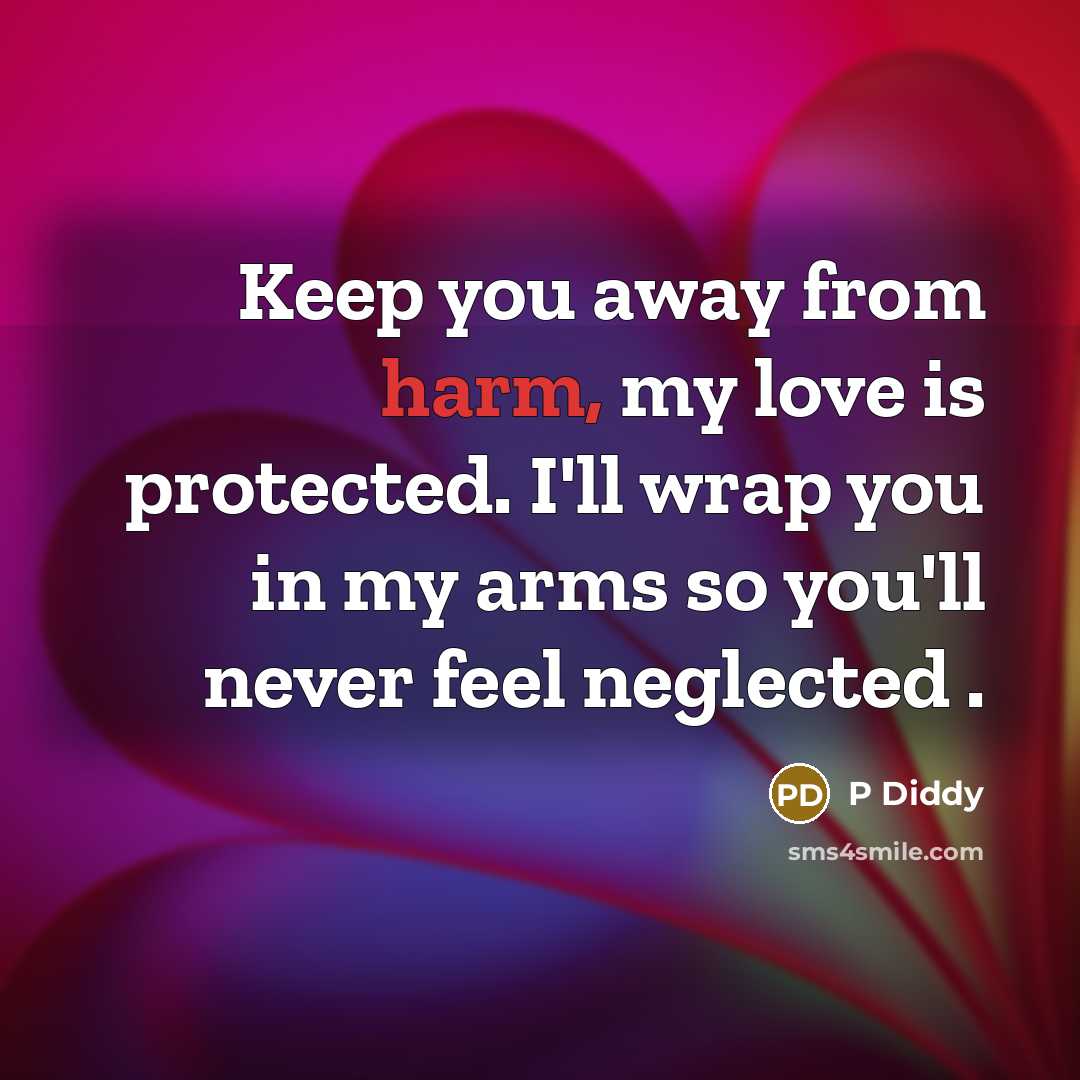 “Keep you away from harm, my love is protected. I'll…” quote by P Diddy