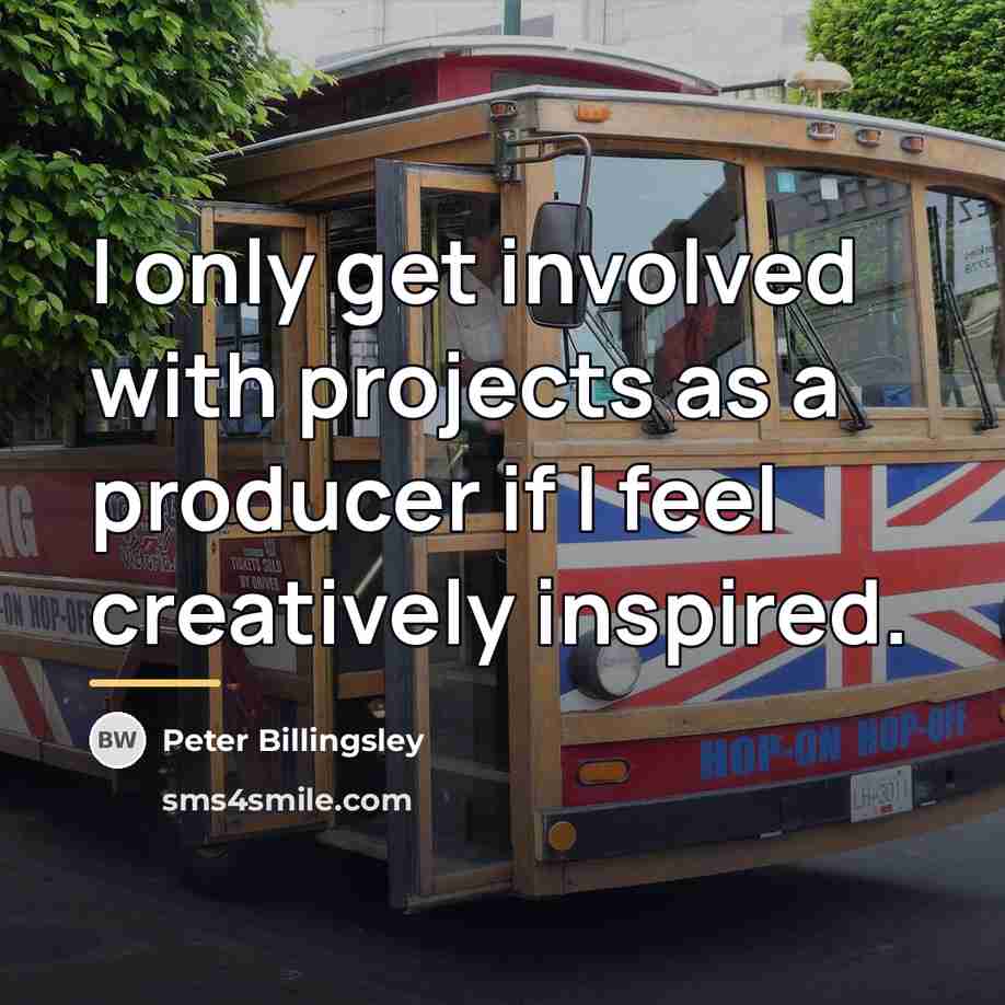 “I only get involved with projects as a producer if…” quote by Peter Billingsley