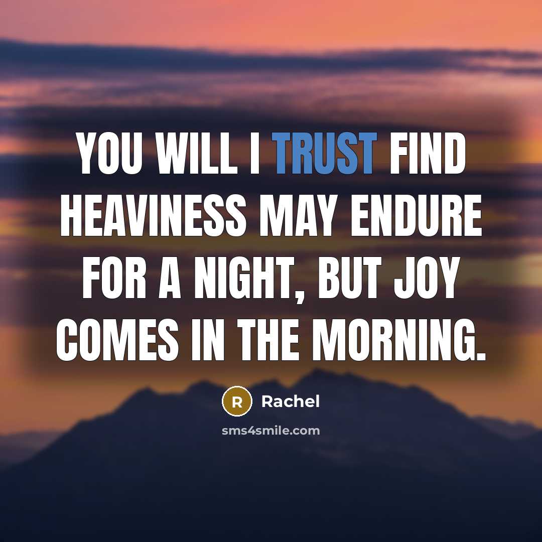 “you will I trust find heaviness may endure for a…” quote by Rachel