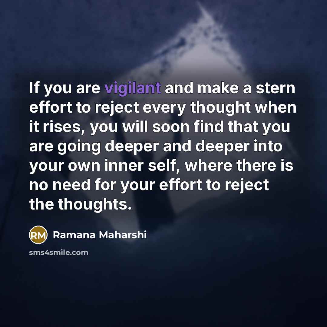 “If you are vigilant and make a stern effort to…” quote by Ramana Maharshi