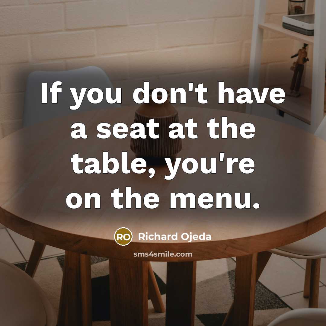 “If you don't have a seat at the table, you're…” quote by Richard Ojeda
