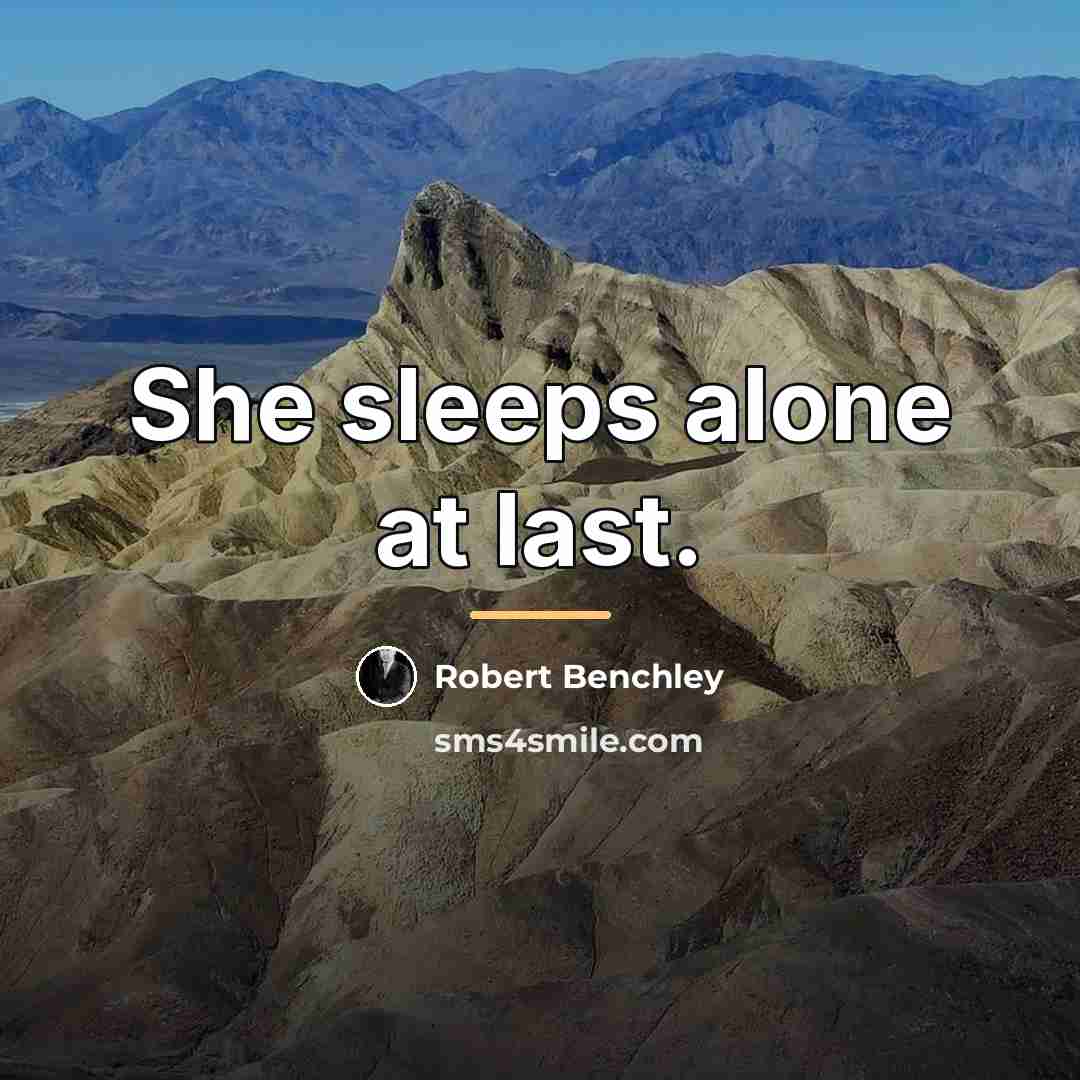 “She sleeps alone at last.…” quote by Robert Benchley