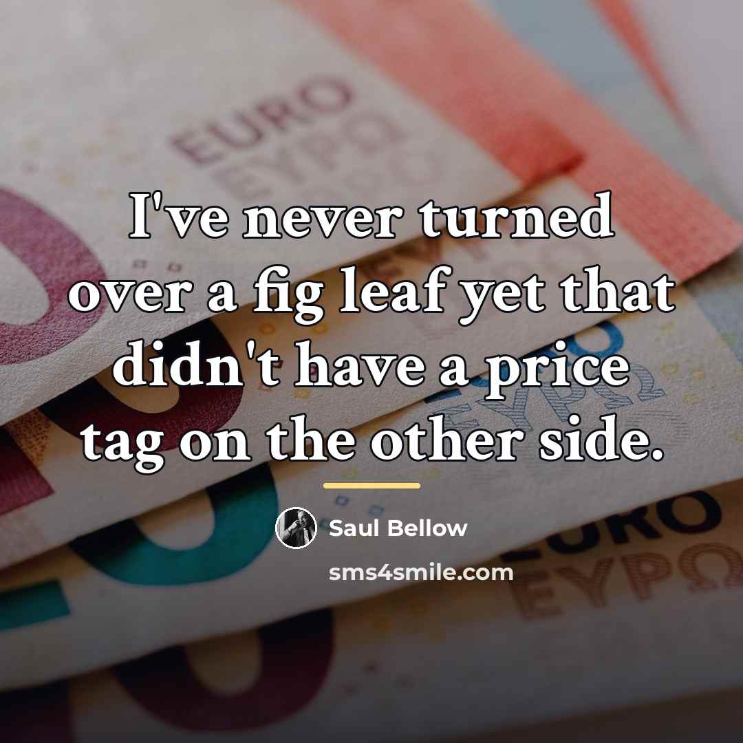 “I've never turned over a fig leaf yet that didn't…” quote by Saul Bellow