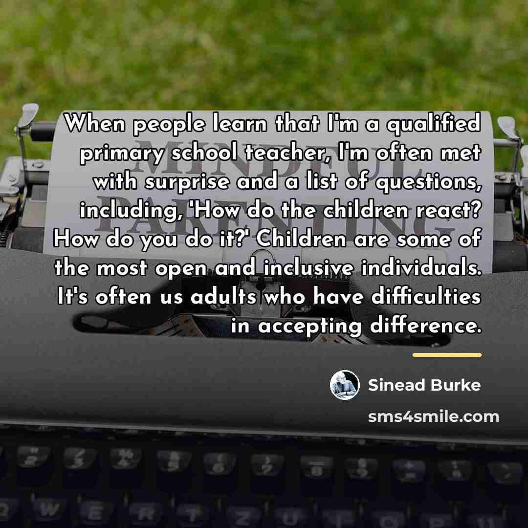 “When people learn that I'm a qualified primary school teacher,…” quote by Sinead Burke