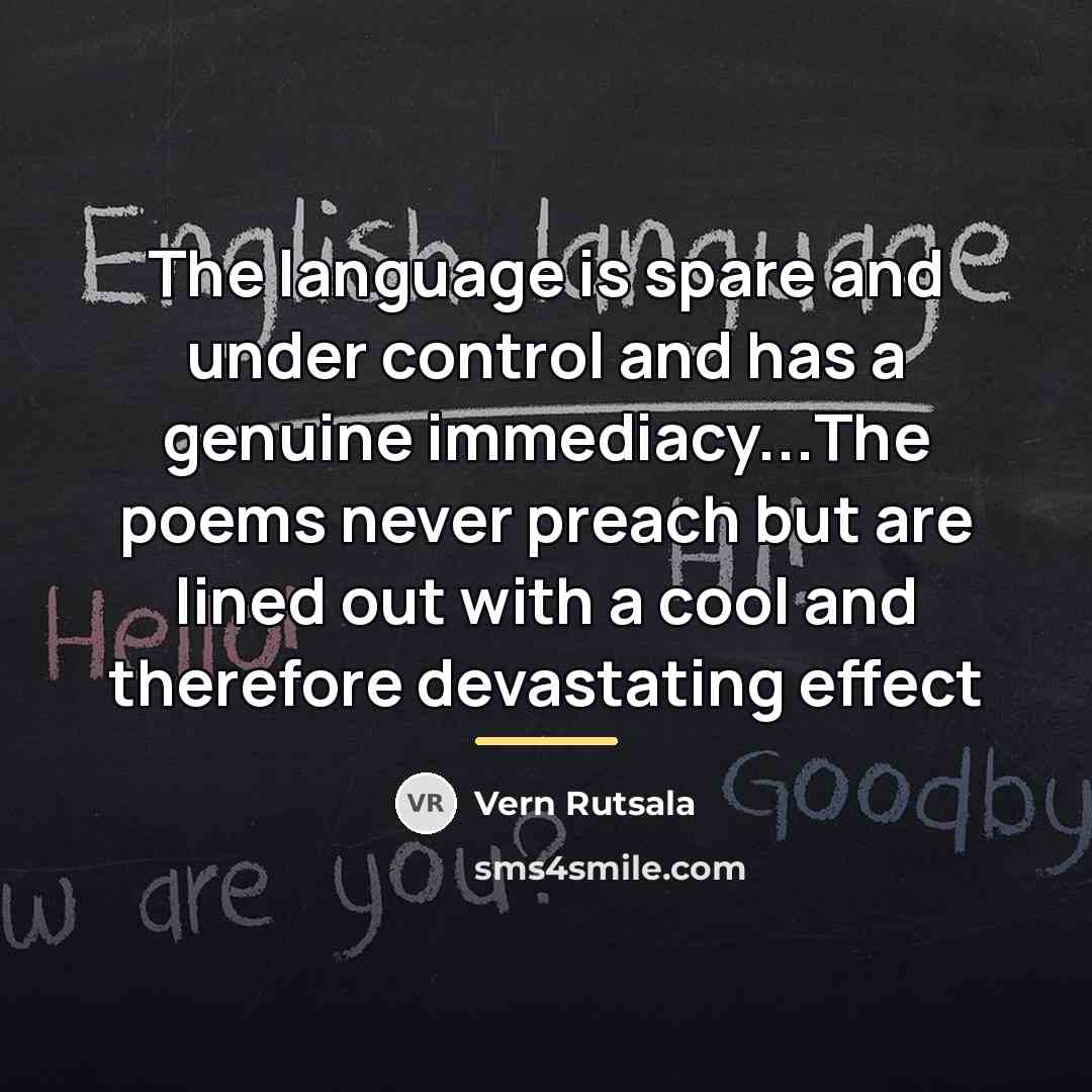 “The language is spare and under control and has a…” quote by Vern Rutsala