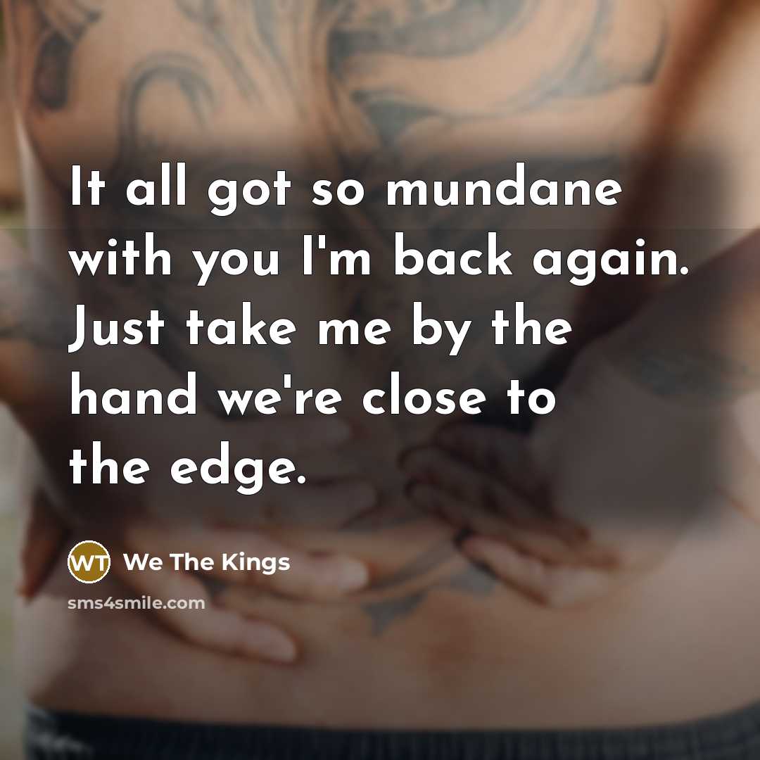 “It all got so mundane with you I'm back again.…” quote by We The Kings