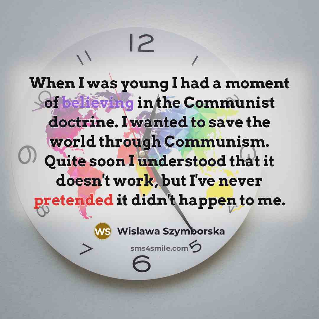 “When I was young I had a moment of believing…” quote by Wislawa Szymborska