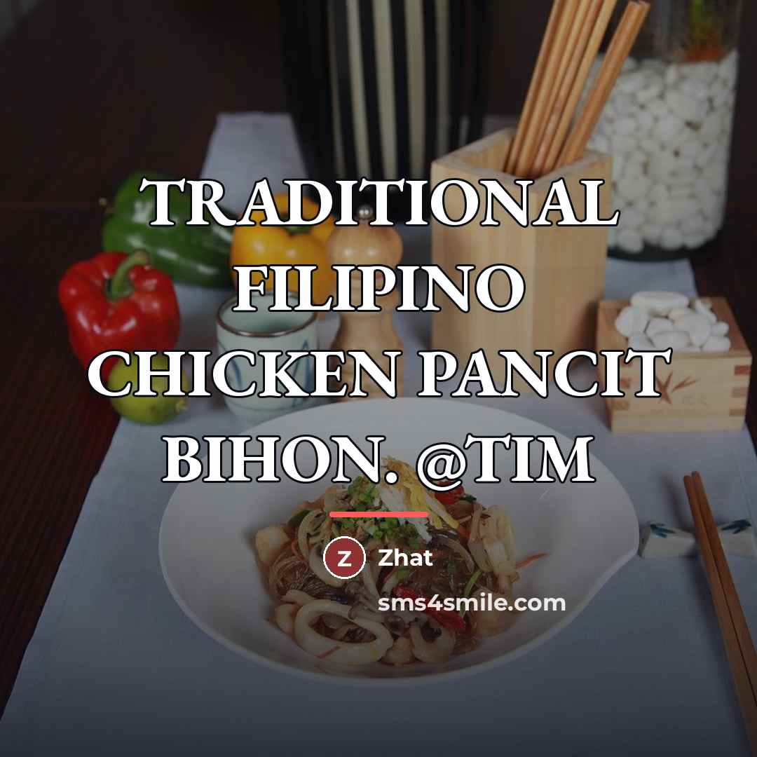 “TRADITIONAL FILIPINO CHICKEN PANCIT BIHON. @TIM…” quote by Zhat