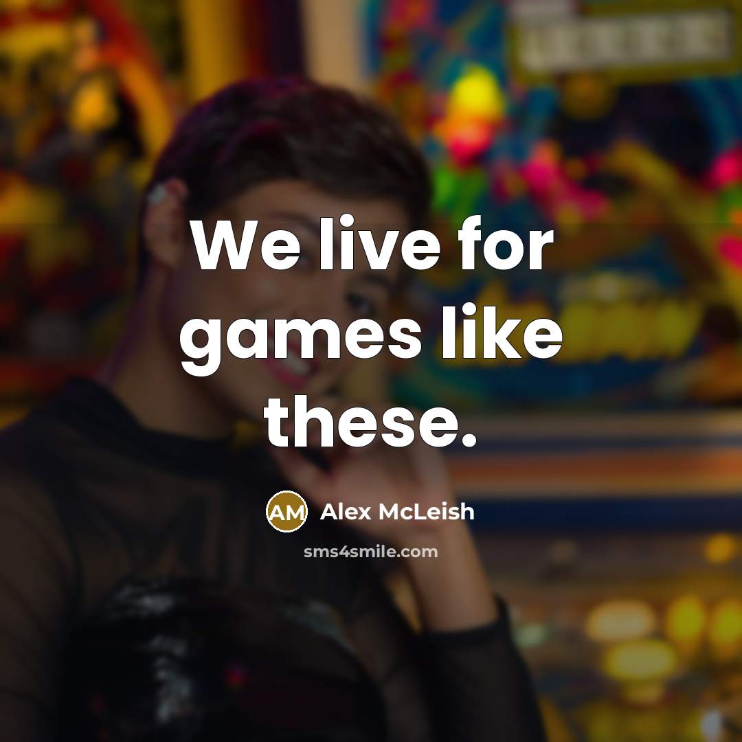 “We live for games like these.…” quote by Alex McLeish