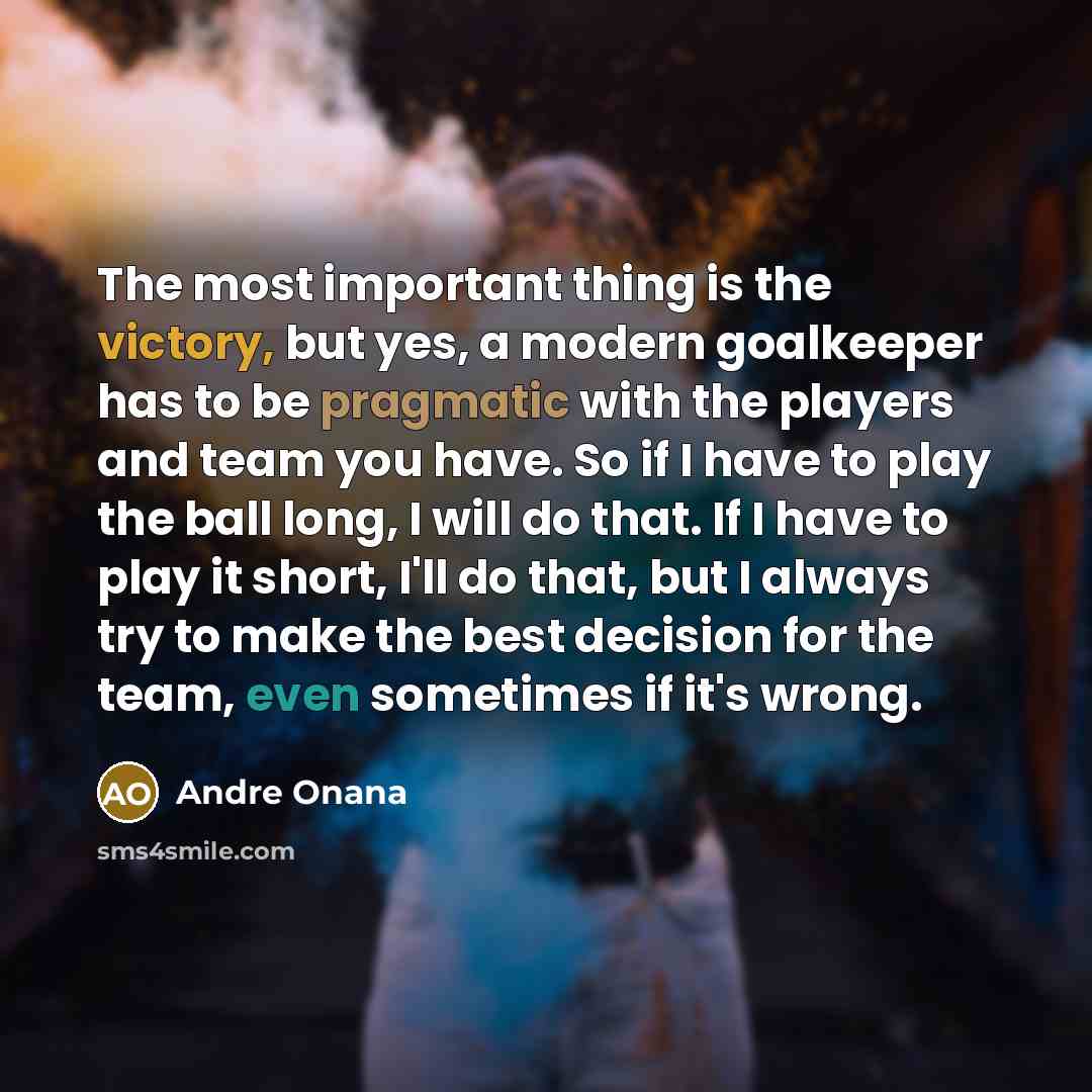 “The most important thing is the victory, but yes, a…” quote by Andre Onana