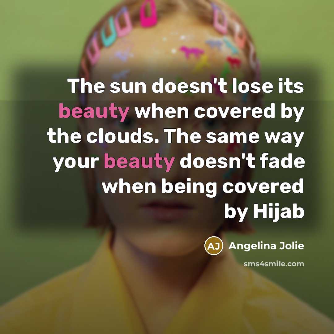 “The sun doesn't lose its beauty when covered by the…” quote by Angelina Jolie