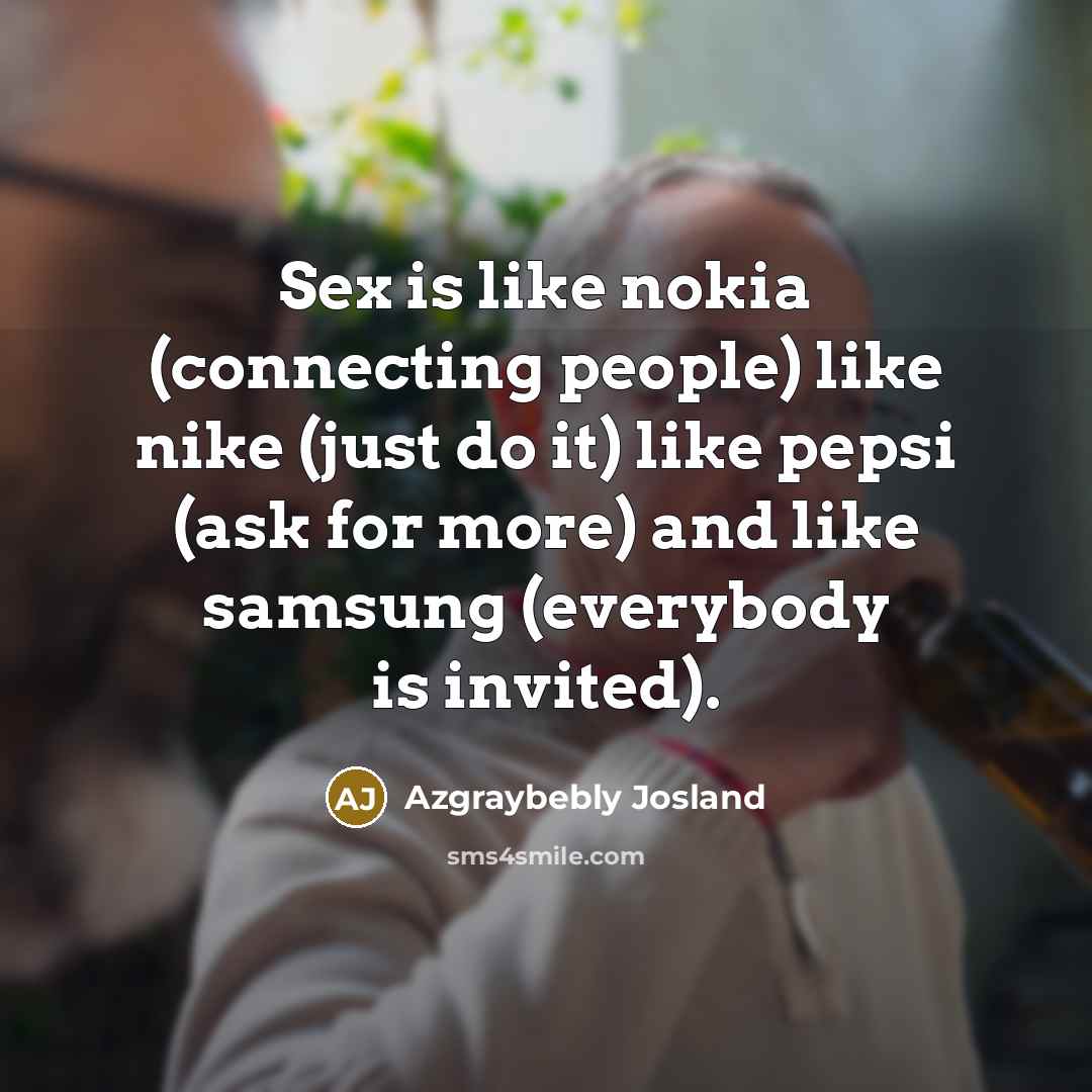 “Sex is like nokia (connecting people) like nike (just do…” quote by Azgraybebly Josland