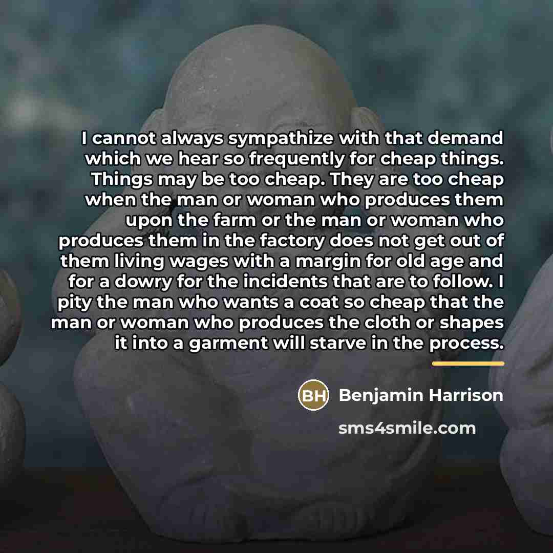 “I cannot always sympathize with that demand which we hear…” quote by Benjamin Harrison