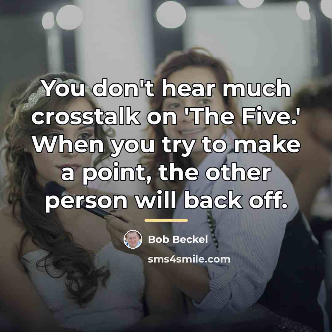 “You don't hear much crosstalk on 'The Five.' When you…” quote by Bob Beckel