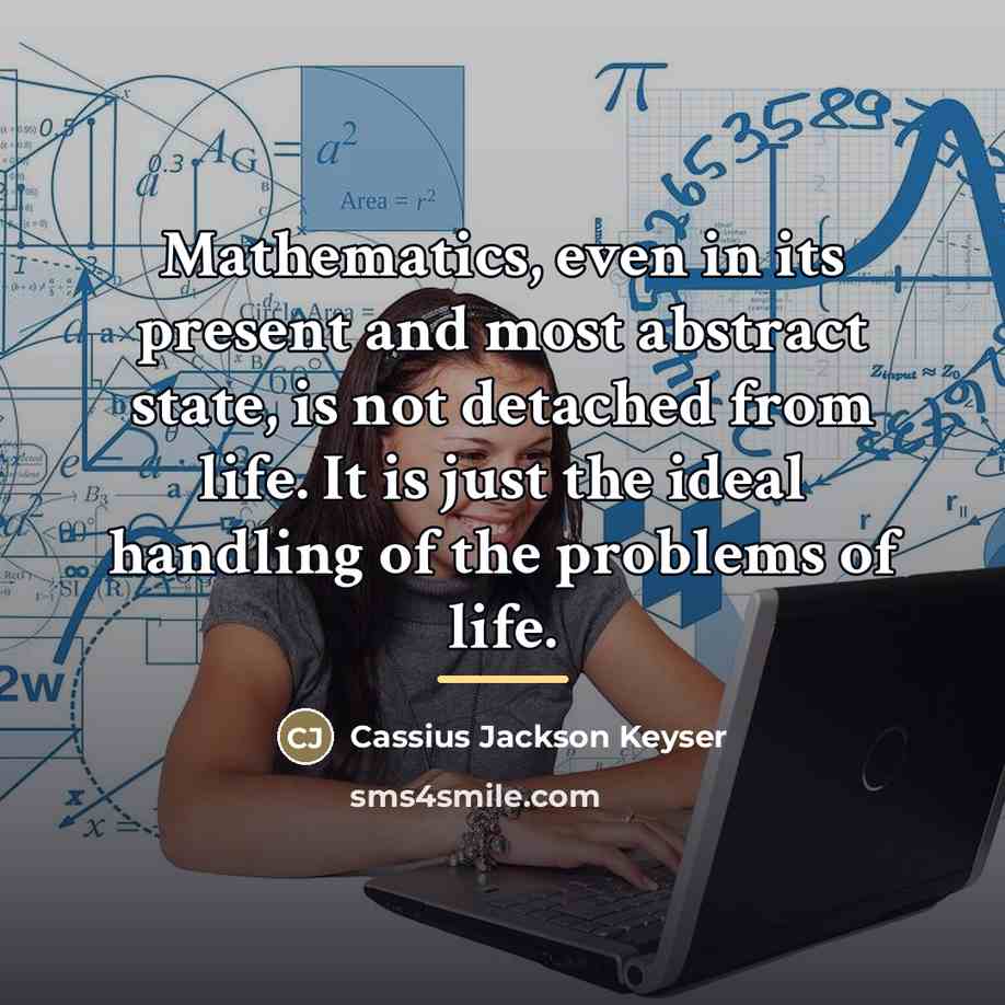 “Mathematics, even in its present and most abstract state, is…” quote by Cassius Jackson Keyser