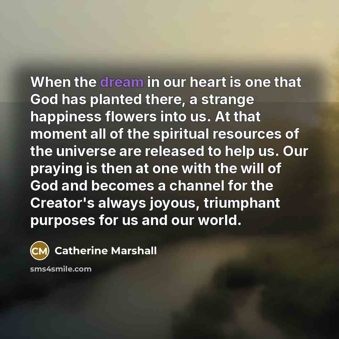 “When the dream in our heart is one that God…” quote by Catherine Marshall