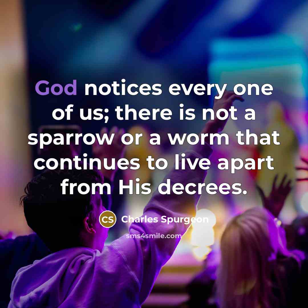 “God notices every one of us; there is not a…” quote by Charles Spurgeon