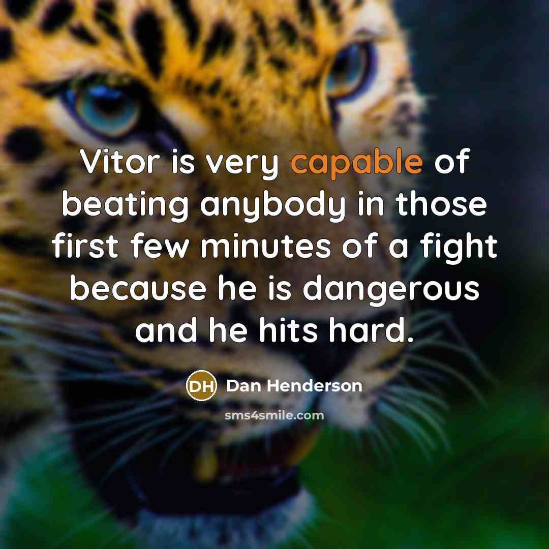 “Vitor is very capable of beating anybody in those first…” quote by Dan Henderson