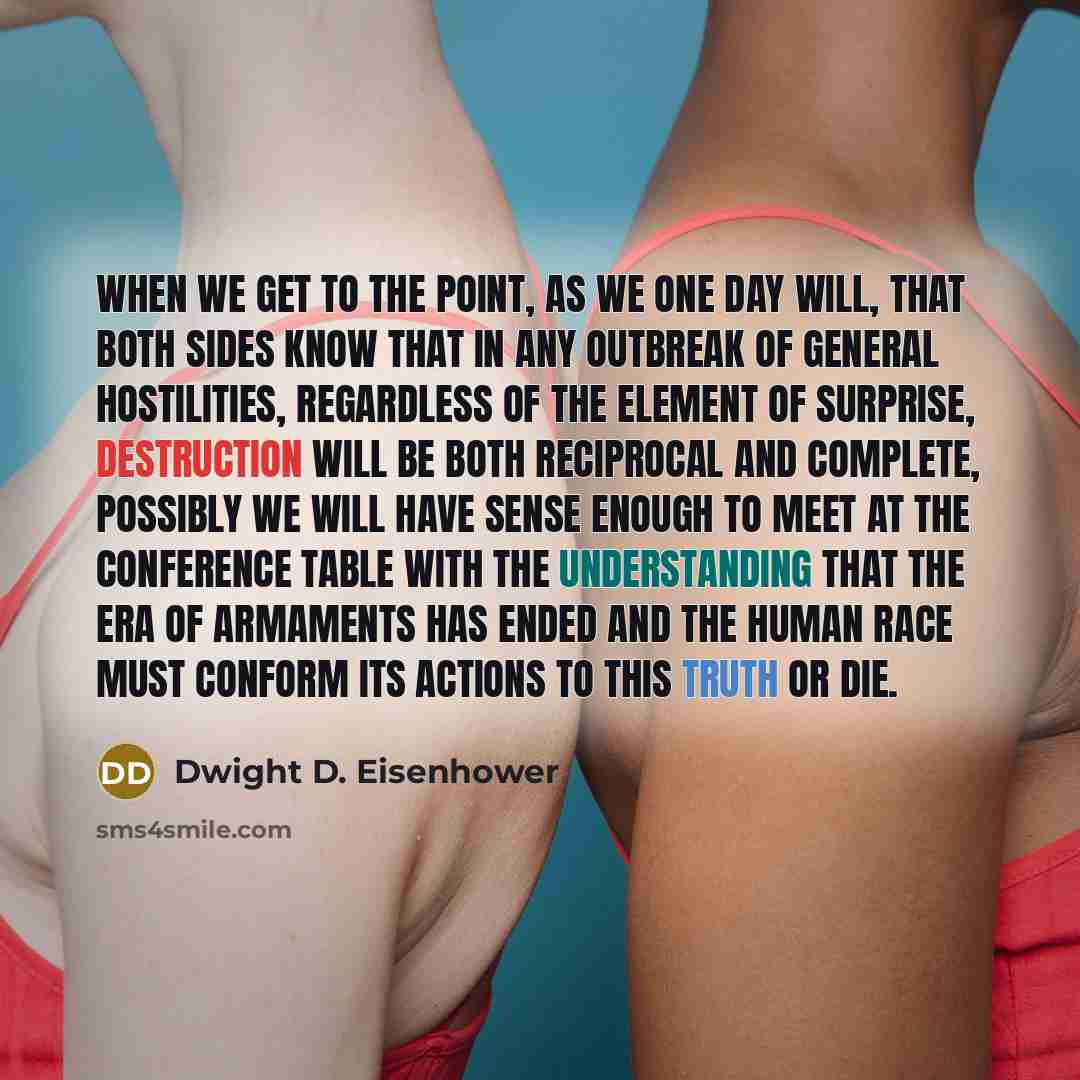 “When we get to the point, as we one day…” quote by Dwight D. Eisenhower