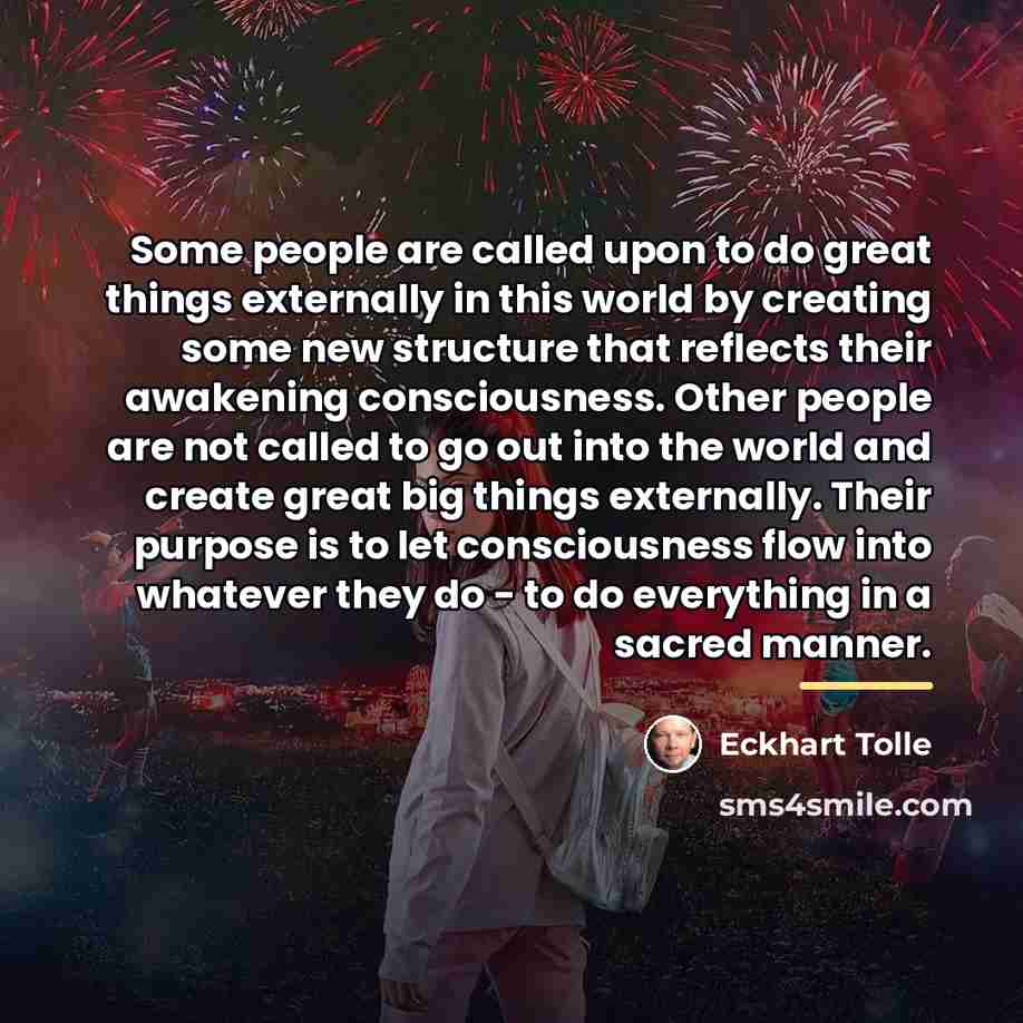 “Some people are called upon to do great things externally…” quote by Eckhart Tolle
