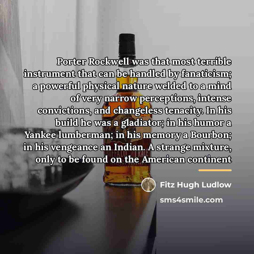 “Porter Rockwell was that most terrible instrument that can be…” quote by Fitz Hugh Ludlow
