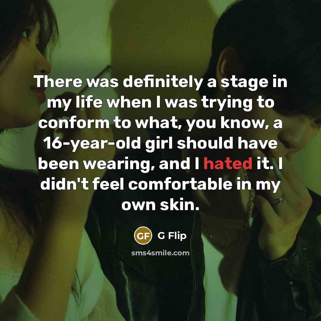 “There was definitely a stage in my life when I…” quote by G Flip