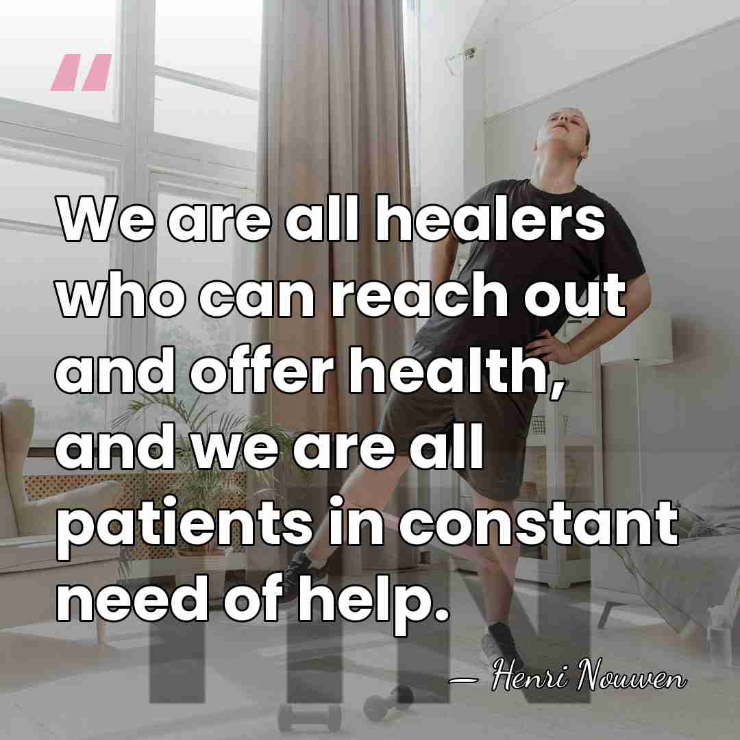We are all healers who can reach out and offer health, and&hellip; - Henri Nouwen