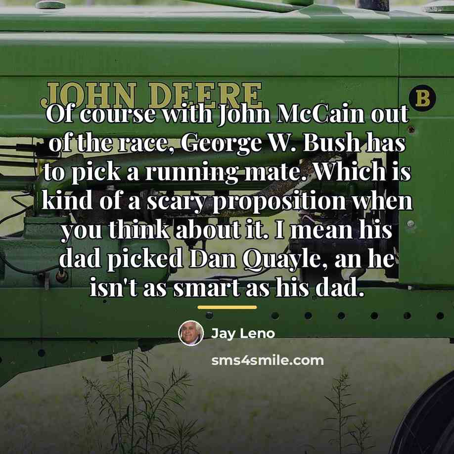 “Of course with John McCain out of the race, George…” quote by Jay Leno