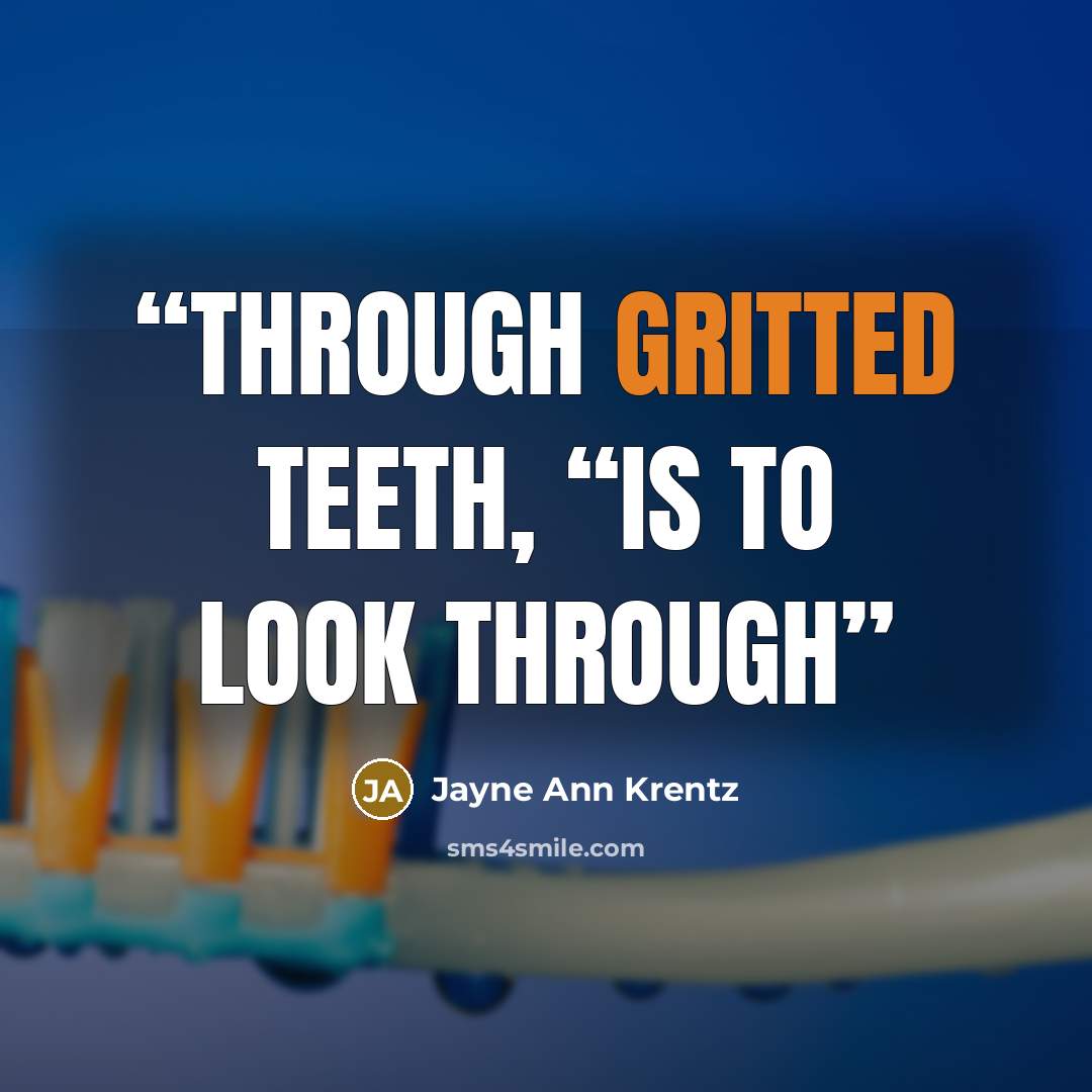 “through gritted teeth, “is to look through” quote by Jayne Ann Krentz