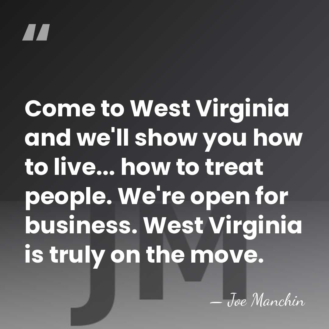 Come to West Virginia and we'll show you how to live... how&hellip; - Joe Manchin
