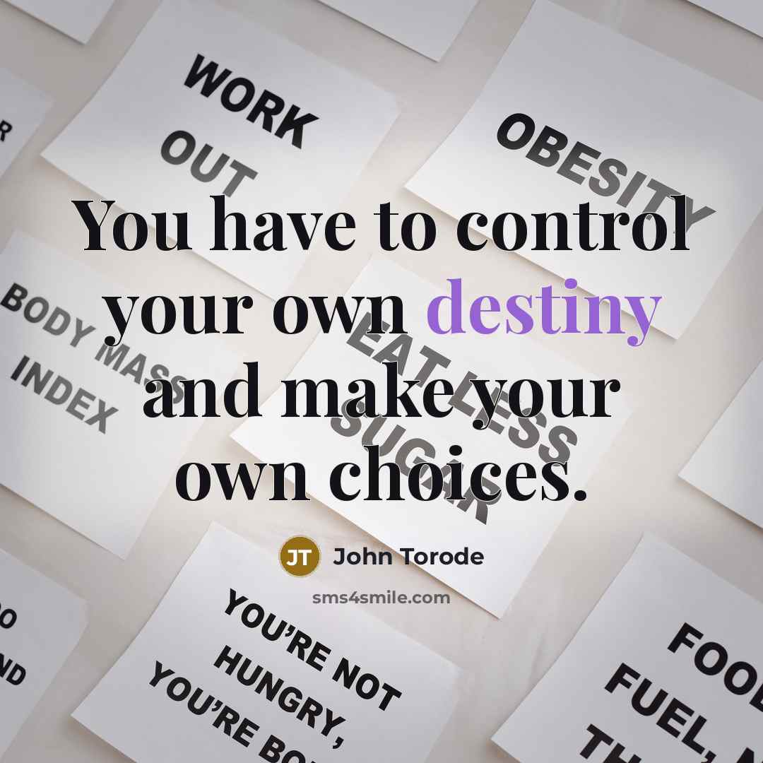 “You have to control your own destiny and make your…” quote by John Torode