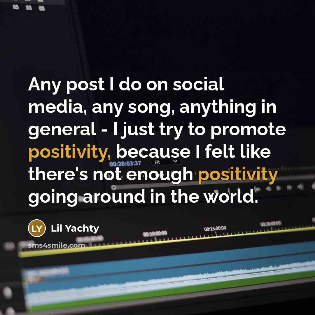 “Any post I do on social media, any song, anything…” quote by Lil Yachty