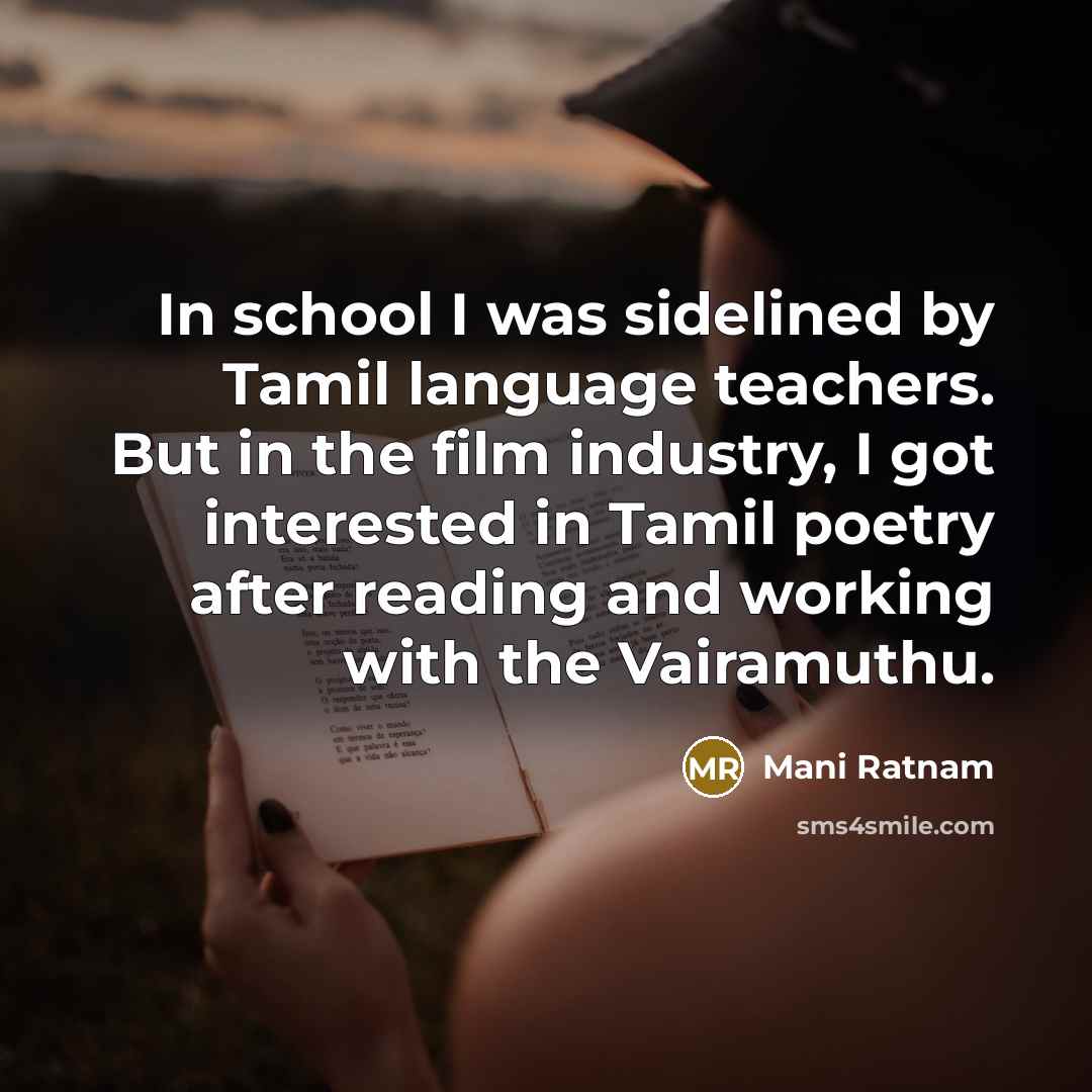 “In school I was sidelined by Tamil language teachers. But…” quote by Mani Ratnam