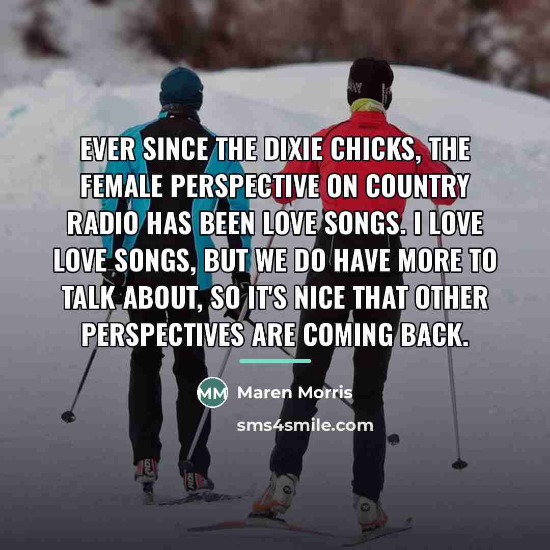 “Ever since the Dixie Chicks, the female perspective on country…” quote by Maren Morris