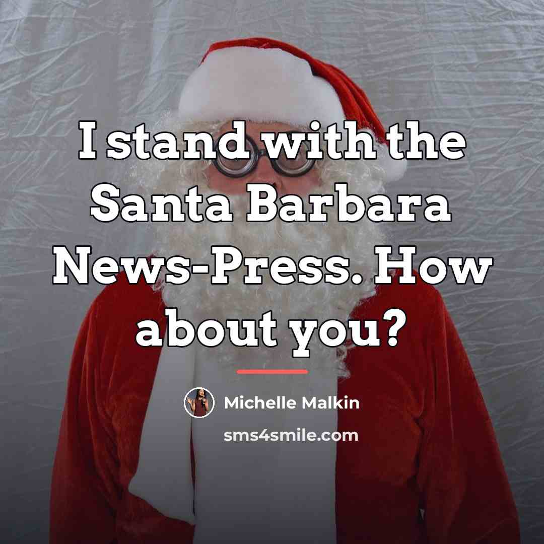 “I stand with the Santa Barbara News-Press. How about you?…” quote by Michelle Malkin