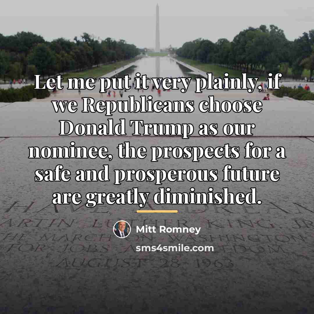 “Let me put it very plainly, if we Republicans choose…” quote by Mitt Romney