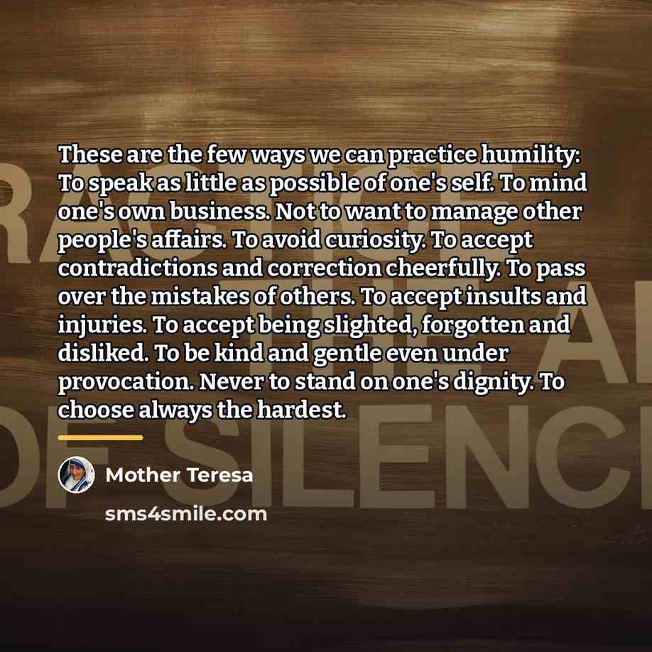 “These are the few ways we can practice humility: To…” quote by Mother Teresa