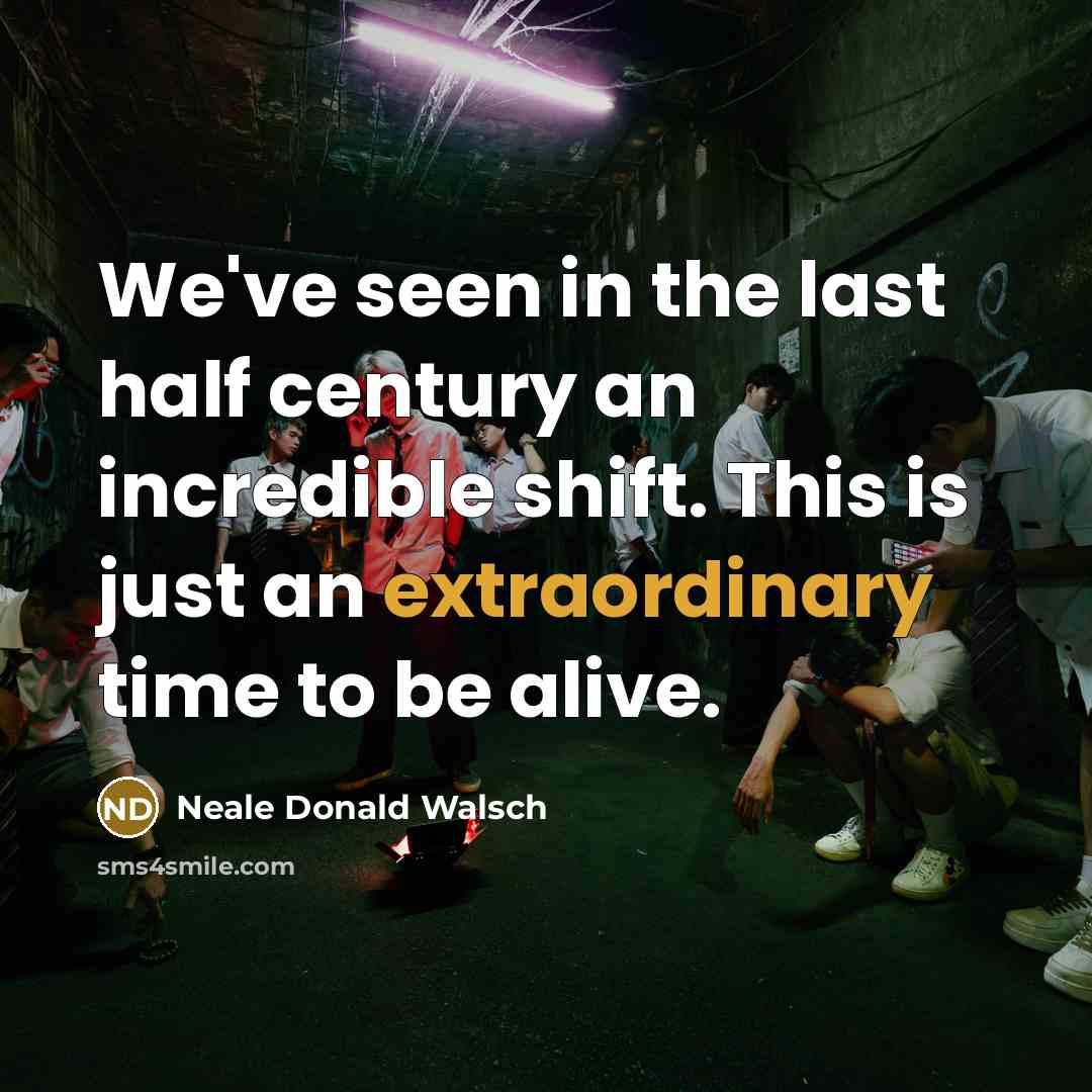 “We've seen in the last half century an incredible shift.…” quote by Neale Donald Walsch