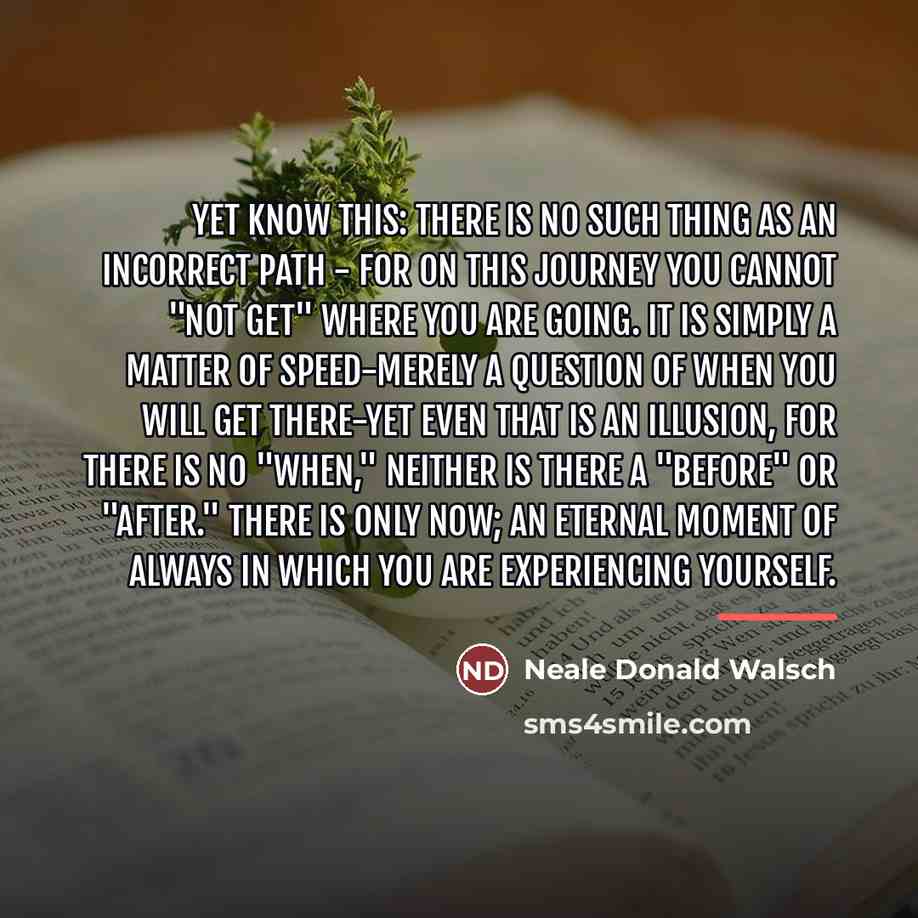 “Yet know this: there is no such thing as an…” quote by Neale Donald Walsch