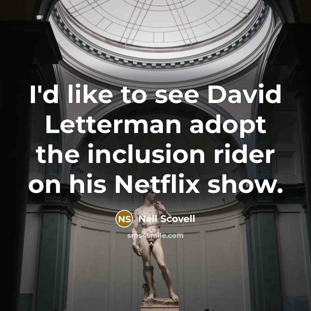 “I'd like to see David Letterman adopt the inclusion rider…” quote by Nell Scovell