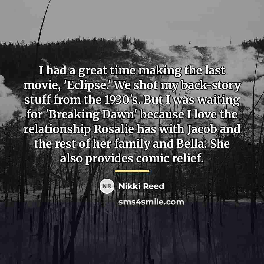 “I had a great time making the last movie, 'Eclipse.'…” quote by Nikki Reed