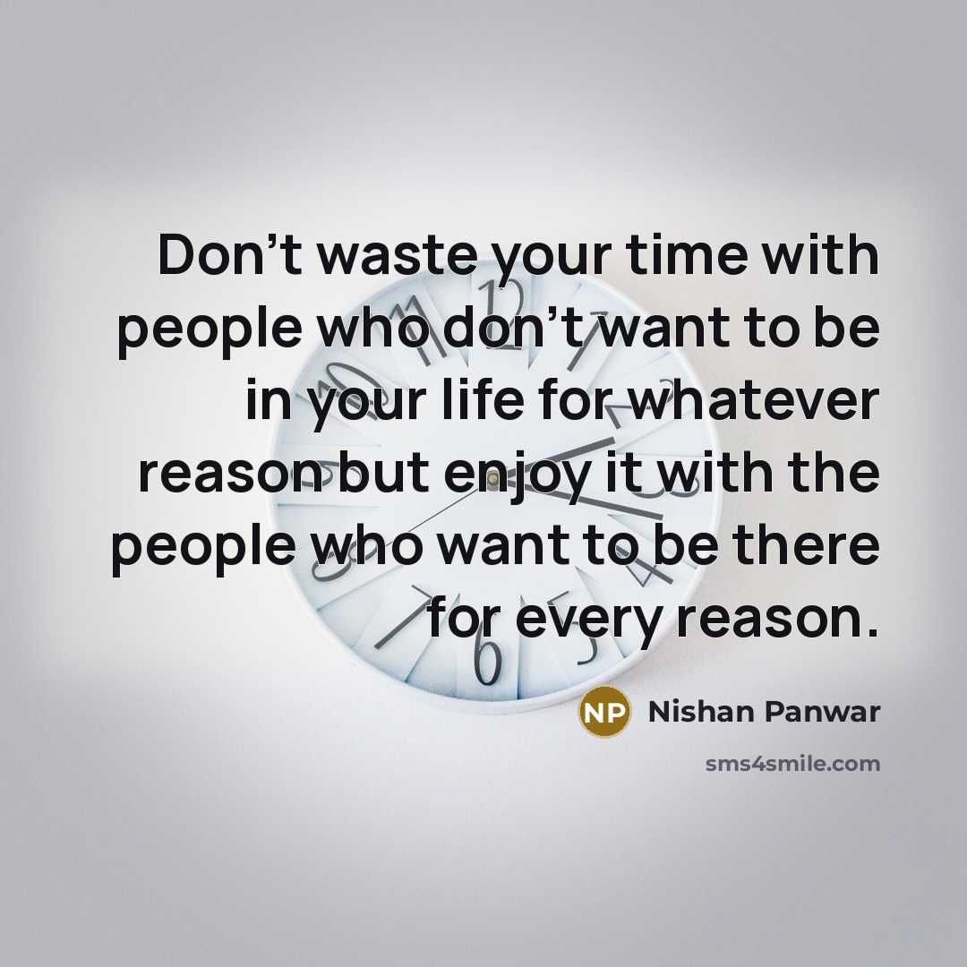 “Don't waste your time with people who don't want to…” quote by Nishan Panwar