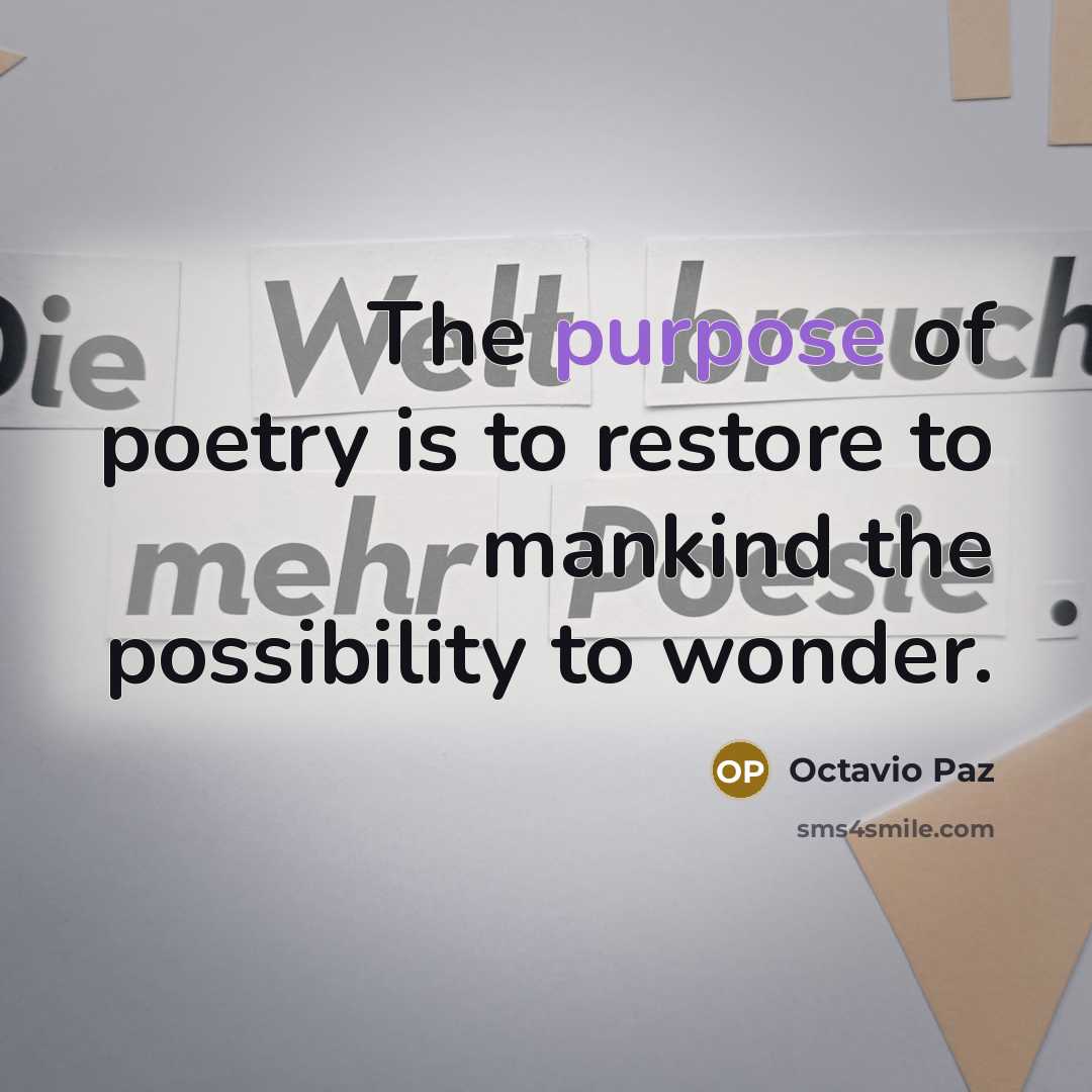 “The purpose of poetry is to restore to mankind the…” quote by Octavio Paz