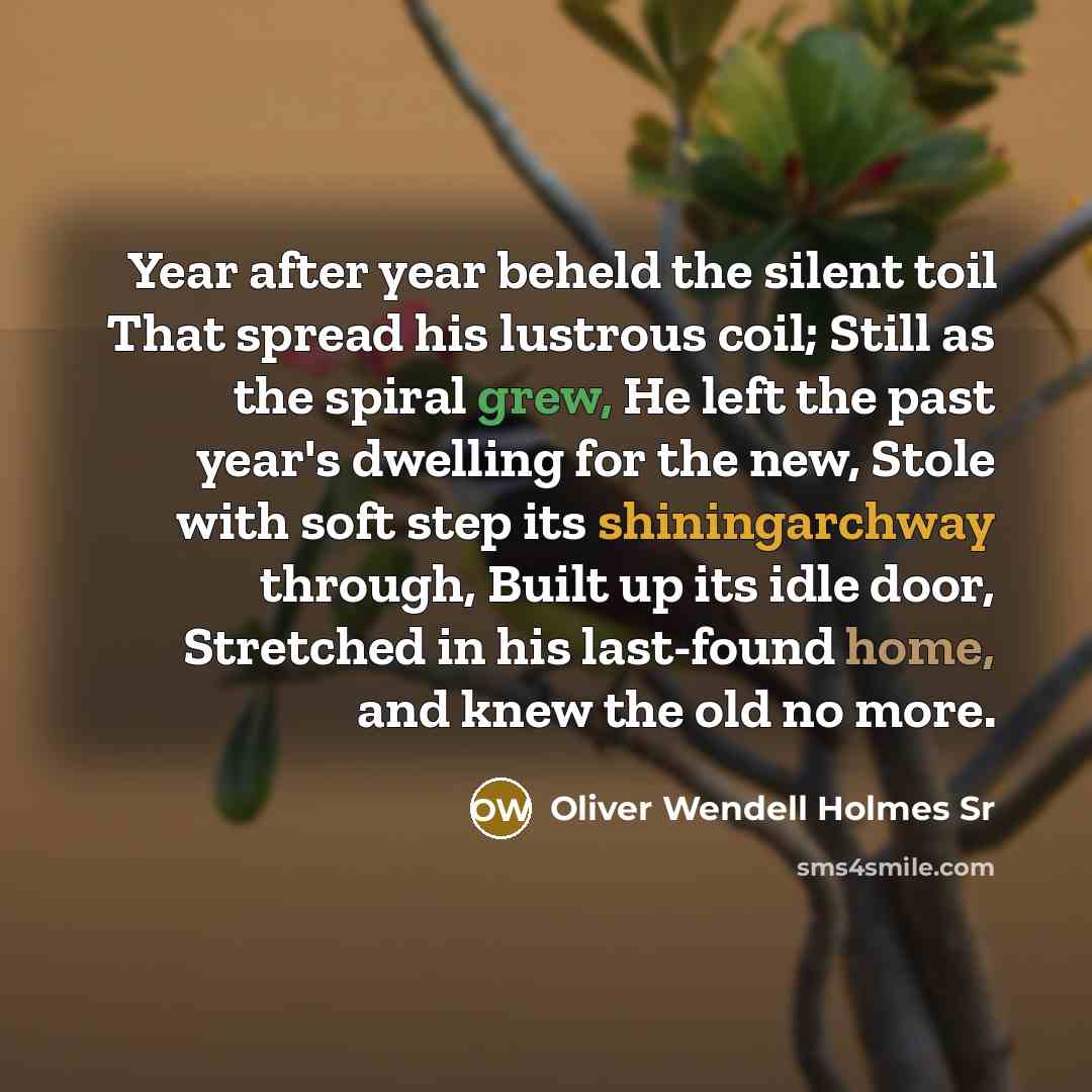 “Year after year beheld the silent toil That spread his…” quote by Oliver Wendell Holmes Sr