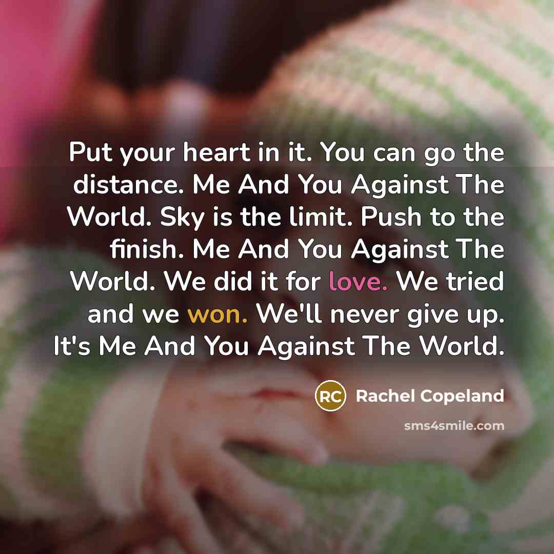 “Put your heart in it. You can go the distance.…” quote by Rachel Copeland