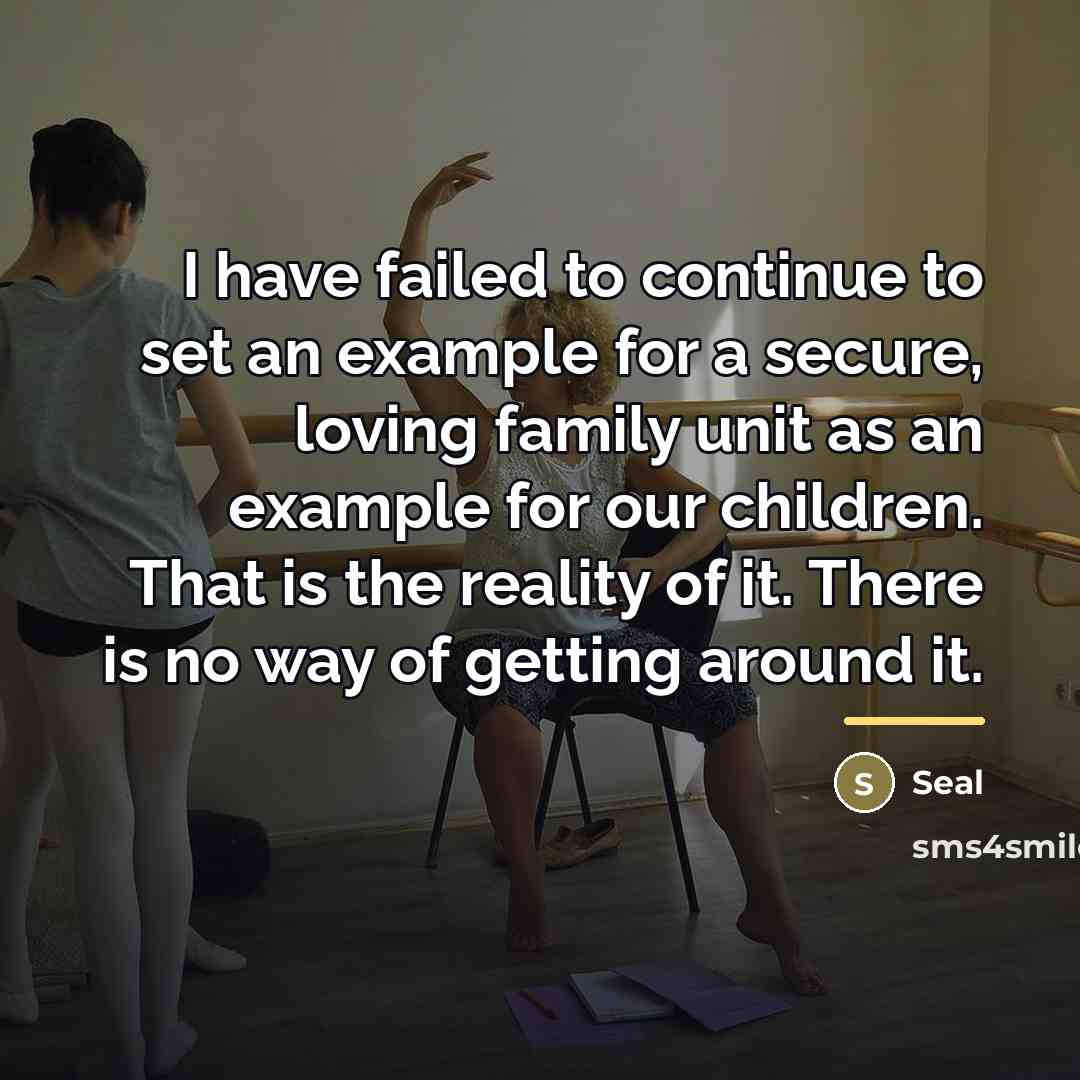 “I have failed to continue to set an example for…” quote by Seal